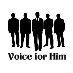 Voice for Him
